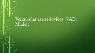 Ventricular assist devices (VAD) Market ppt