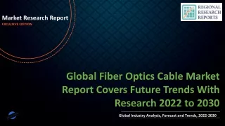 Fiber Optics Cable Market Report Covers Future Trends With Research 2022 to 2030