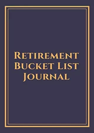 [PDF] ✔Download⭐  Retirement Bucket List Journal: Retirement Gift for Men and Wo