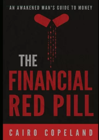 [PDF ✔READ❤ ONLINE] The Financial Red Pill: An Awakened Man's Guide to Money (Th