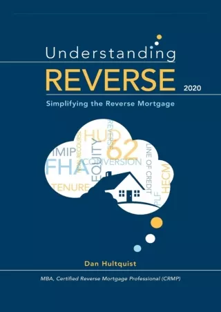 [PDF ✔READ❤ ONLINE]  Understanding Reverse - 2020: Simplifying the Reverse Mortg