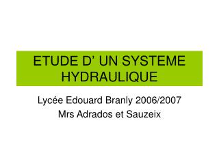 ETUDE D’	UN SYSTEME HYDRAULIQUE