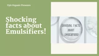 Shocking facts about Emulsifiers!