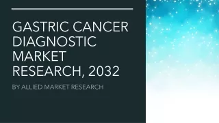 Gastric Cancer Diagnostic Market Size, Share, Growth, Trends, Forecast 2023-2032