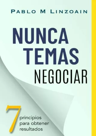 Pdf (read online) Nunca Temas Negociar: 7 principios para obtener resultados (Spanish Edition)