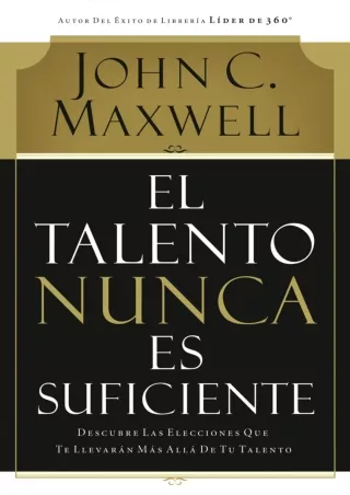 PDF Download  El talento nunca es suficiente: Descubre las elecciones que te llevarán más allá de tu talento (Spanish Ed