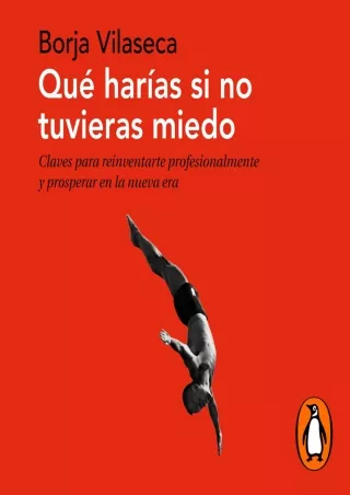 PDF Download  Qué harías si no tuvieras miedo [What Would You Do If You Weren't Afraid]: El valor de reinventarse profes