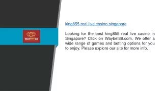 King855 Real Live Casino Singapore Waybet88.com