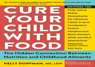 ⚡PDF ✔DOWNLOAD Cure Your Child with Food: The Hidden Connection Between Nutritio