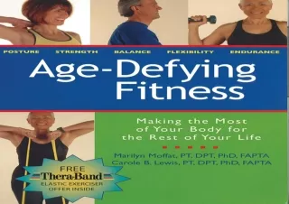 ❤READ ⚡PDF Age Defying Fitness: Making the Most of Your Body for the Rest of You