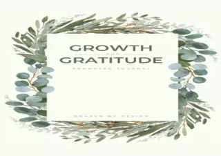 ⚡PDF ✔DOWNLOAD Growth and Gratitude: 77 Day Guided Journal: Growth, Gratitude, R