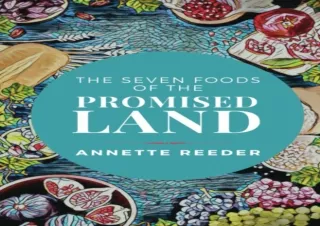 [PDF Read❤️ ONLINE] The Seven Foods of the Promised Land