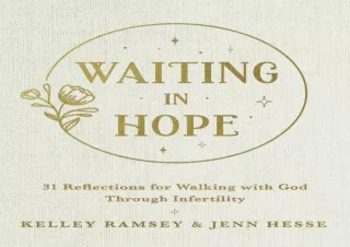 get✔️ [PDF] Download⚡️ Waiting In Hope: 31 Reflections for Walking with God Through