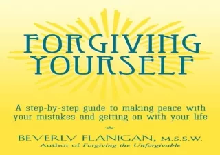 ⚡PDF ✔DOWNLOAD Forgiving Yourself: A Step-By-Step Guide to Making Peace With You