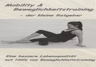 get✔️ [PDF] Download⚡️ Mobility & Beweglichkeitstraining - der kleine Ratgeber: Eine