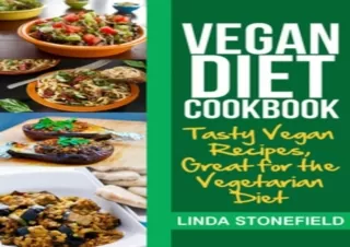 [Read❤️ Download⚡️] Vegan Diet Cookbook: Tasty Vegan Recipes, Great for the Veget✔️ari