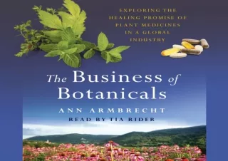 Read❤️ ebook⚡️ [PDF] The Business of Botanicals: Exploring the Healing Promise of Pl