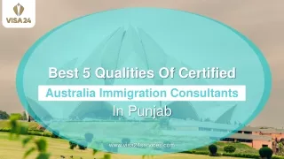 Best 5 Qualities Of Certified Australia Immigration Consultants In Punjab