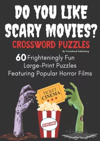 [⚡PDF] ✔Download⭐ DO YOU LIKE SCARY MOVIES? Crossword Puzzles, 60 Frighteningly Fun Large-Print