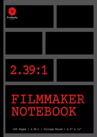 ✔Download⭐/⚡PDF Filmmaker Notebook 2.39:1: A Storyboard Notebook Featuring 200 Pages of 2.39:1