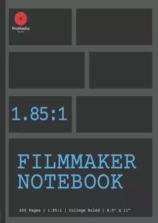 ⚡PDF_ Filmmaker Notebook 1.85:1: A Storyboard Notebook Featuring 200 Pages of 1.85:1