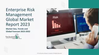 Enterprise Risk Management Market Key Trends And Competitor Assessment 2023-2032