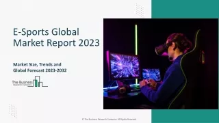 E-Sports Market Size, Share, Outlook And Analysis 2023-2032