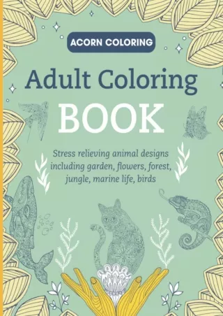 [⚡PDF] ✔Download⭐ Adult Coloring Book: Stress Relieving Animal Designs Including Garden,