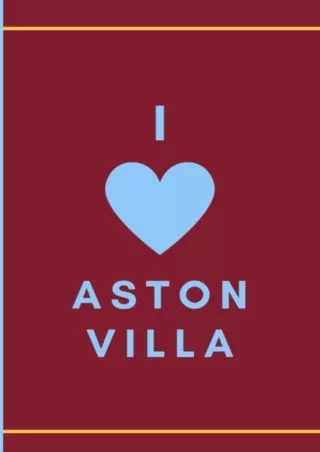 [√READ❤ ✔Download⭐] I Love Aston Villa: Aston Villa Football Notebook for Football Fans | College