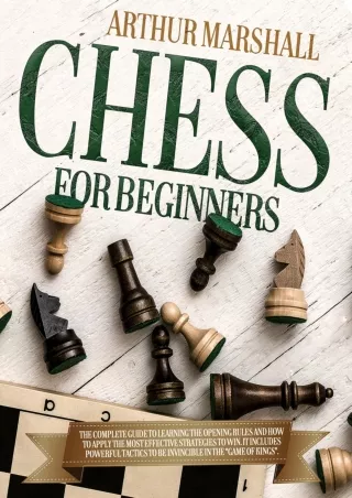 [⚡PDF √READ❤ ONLINE] Chess for Beginners: The Complete Guide to Learn the Rules and How to Apply