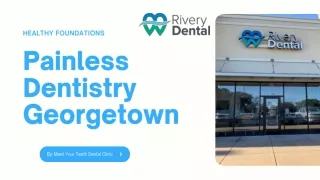 Experience the Difference: Discover Painless Dentistry in Georgetown