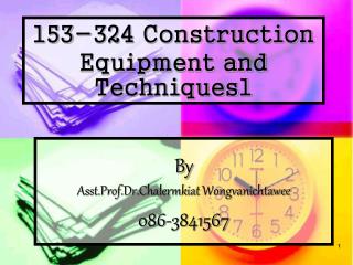 153-324 Construction Equipment and Techniques1