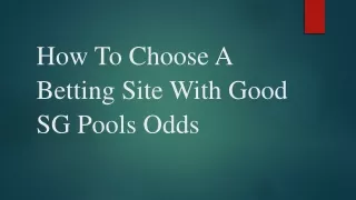 How To Choose A Betting Site With Good SG Pools Odds