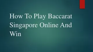 How To Play Baccarat Singapore Online And Win