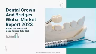 Dental Crown And Bridges Market Size, Share, Global Industry Growth, 2032