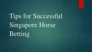 Tips for Successful Singapore Horse Betting