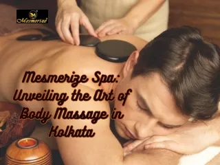 Mesmerize Spa Unveiling the Art of Body Massage in Kolkata