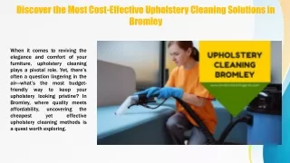 Discover the Most Cost-Effective Upholstery Cleaning Solutions in Bromley