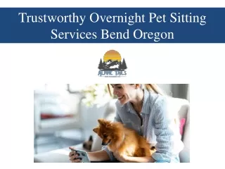 Trustworthy Overnight Pet Sitting Services Bend Oregon