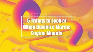 5 Things to Look at When Buying a Marine Engine Mounts