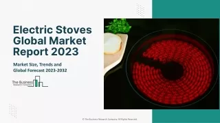 Global Electric Stoves Market Challenges and Future Scope 2023-2032