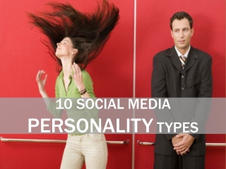 10 Social Media Personality Types - Which one are you