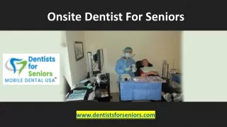 Onsite Dentist For Seniors - Orange County