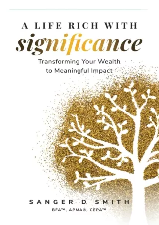 [✔READDownload⭐]  A Life Rich with Significance: Transforming Your Wealth to Mea