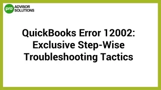 Learn How To Resolve QuickBooks Error 12002