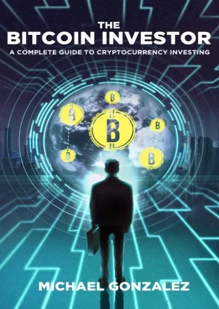 [PDF]❤️DOWNLOAD⚡️ The Bitcoin Investor: A Complete Guide to Cryptocurrency Investing