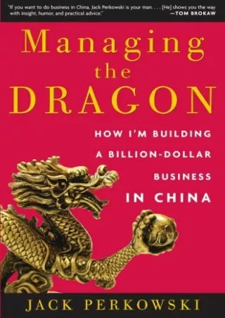 Ebook❤️(download)⚡️ Managing the Dragon: How I'm Building a Billion-Dollar Business in China