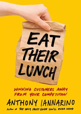 Pdf⚡️(read✔️online) Eat Their Lunch: Winning Customers Away from Your Competition