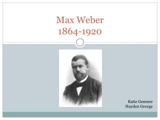 Max Weber 1864-1920