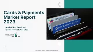 Cards & Payments Market Growth Analysis, Latest Trends And Business Opportunity